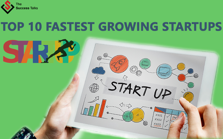 Top 10 Fastest Growing Startups