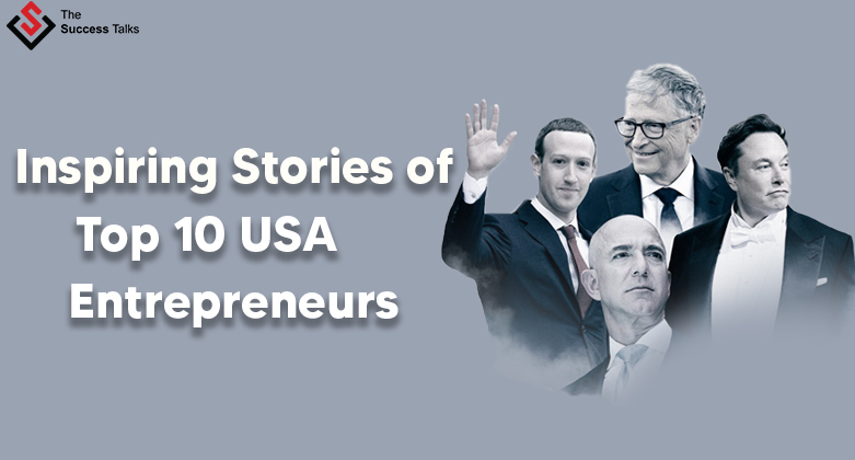 Inspiring Stories of Top 10 USA Entrepreneurs