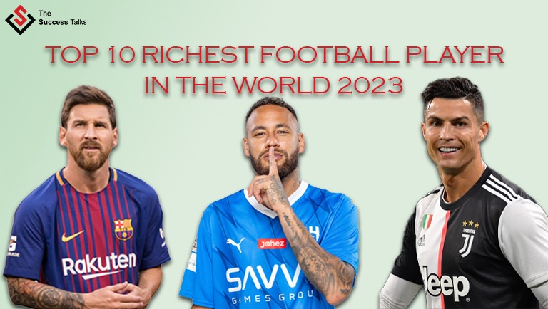 List of Richest Footballers in the World 2023: Net Worth, Career, Salary  and Other Details