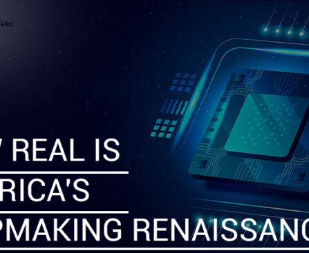How Real is America's Chipmaking Renaissance?