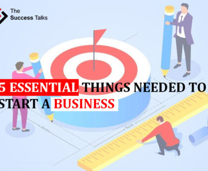 5 Essential Things Needed to Start a Business
