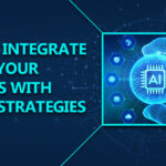 How to Integrate AI into Your Business with These 7 Strategies