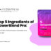 Top 5 Ingredients of PowerBlend Pro 8 Top 5 Ingredients of PowerBlend Pro