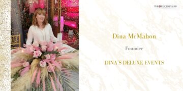 EMBRACING CREATIVITY AND CELEBRATION: THE JOURNEYOF DINA MCMAHON FROM INA’S DELUXE EVENTS