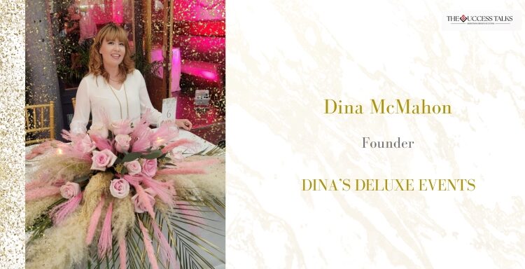 Embracing Creativity and Celebration: The Journey Of Dina Mcmohan From Dina's Deluxe Events. 1 EMBRACING CREATIVITY AND CELEBRATION: THE JOURNEYOF DINA MCMAHON FROM INA’S DELUXE EVENTS