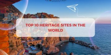 TOP 10 HERITAGE SITES IN THE WORLD