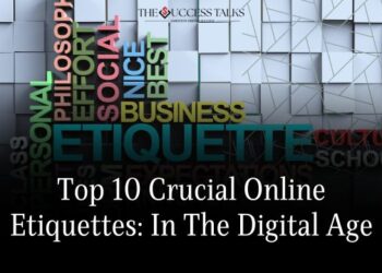 Top 10 Crucial Online Etiquettes: In The Digital Age