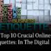Top 7 Crucial Online Etiquettes: In The Digital Age 8 Top 10 Crucial Online Etiquettes: In The Digital Age