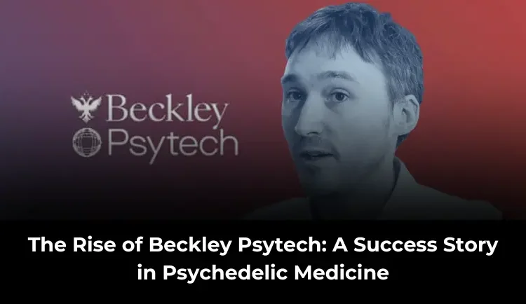 The Rise of Beckley Psytech: A Success Story in Psychedelic Medicine 1 The Rise of Beckley Psytech: A Success Story in Psychedelic Medicine