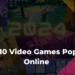 Top 10 Popular Online Games  8 Top 10 Popular Online Games