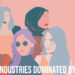 Top 10 Industries Dominated By Women 8 Top 10 Industries Dominated By Women