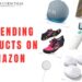 7 Trending products on Amazon 8 7 trending products on Amazon