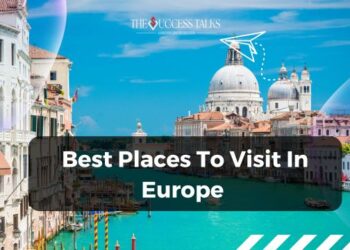 Best Places To Visit In Europe