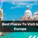 Best Places To Visit In Europe 8 Best Places To Visit In Europe