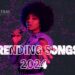 Trending Songs 2024 8 Trending Songs 2024