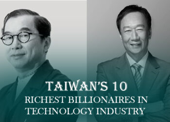Taiwan’s 10 Richest Billionaires in Technology Industry