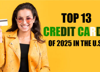 Top 13 Credit Cards of 2025 in U.S