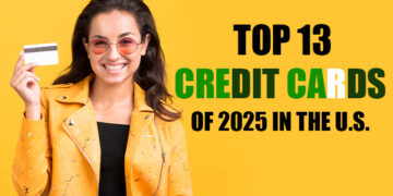Top 13 Credit Cards of 2025 in U.S
