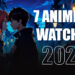 7 Anime to Watch in 2025 10 7 Anime to Watch in 2025